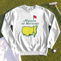Master Of Nothing Sweatshirt