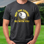 May The Course Be With You worn on the golf course, Black