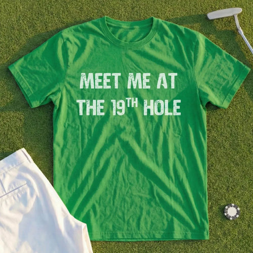 Meet Me At The 19th Hole Tee