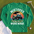 Mistakes Were Made Long Sleeve Tee