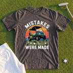 Mistakes Were Made Premium Tee