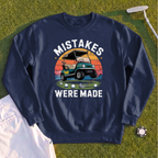 Mistakes Were Made Sweatshirt