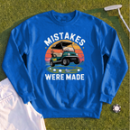 Mistakes Were Made Sweatshirt
