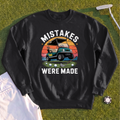 Mistakes Were Made Sweatshirt