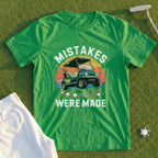 Mistakes Were Made Tee