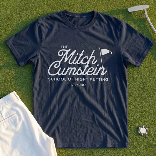 Navy t-shirt with white text "The Mitch Cumstein School of Night Putting Est. 1980".