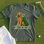 My Caddie Has Four Legs Tee