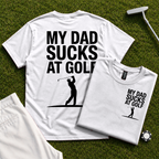 My Dad Sucks At Golf Back Print Tee