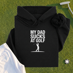 My Dad Sucks At Golf Hoodie