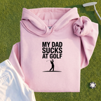 My Dad Sucks At Golf Hoodie