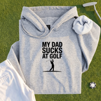 My Dad Sucks At Golf Hoodie