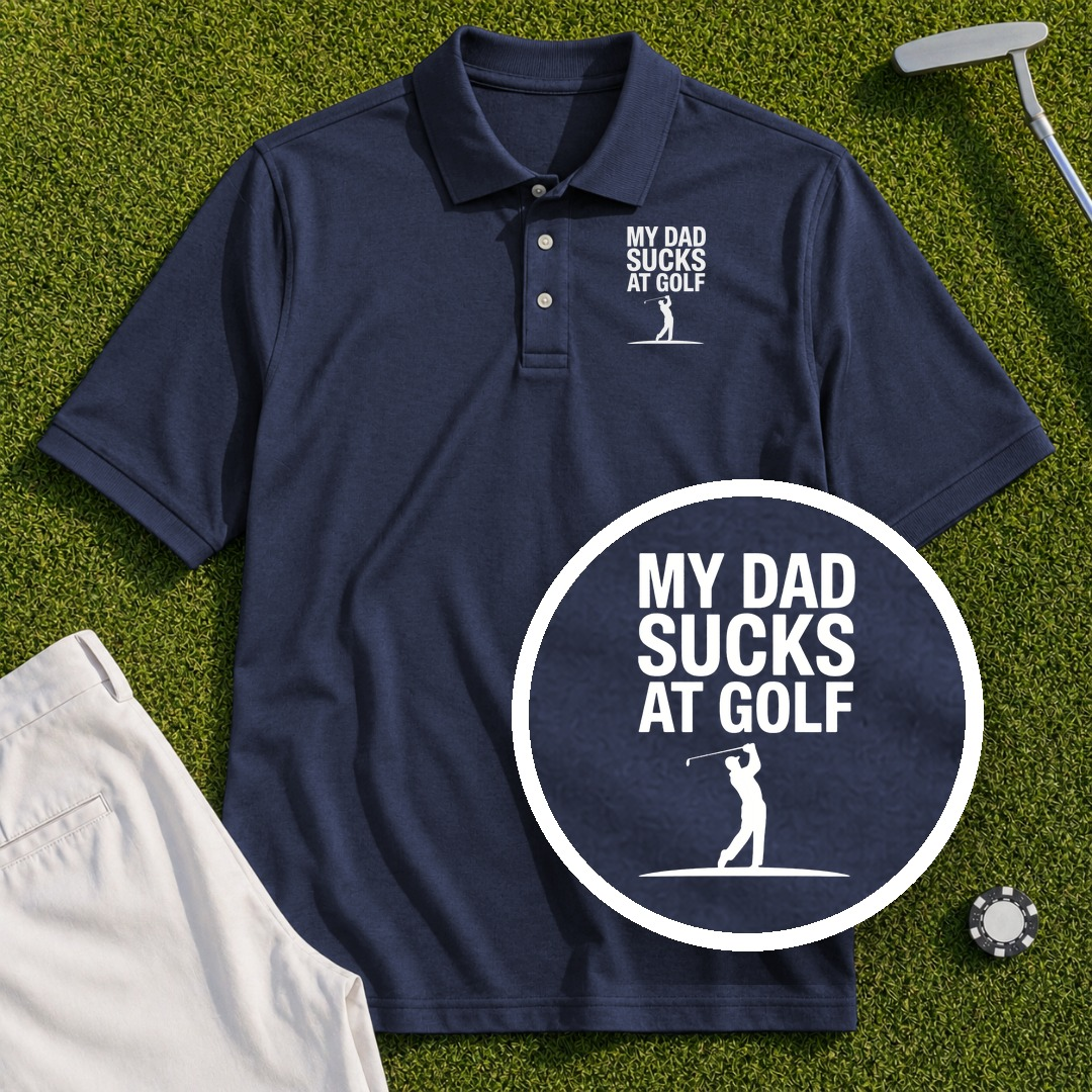 My Dad Sucks At Golf Performance Polo