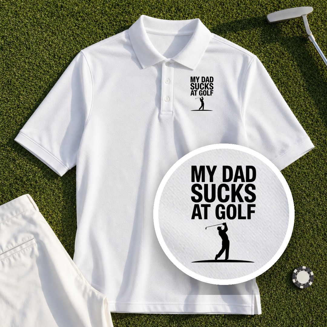 My Dad Sucks At Golf Performance Polo