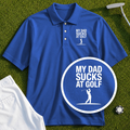 My Dad Sucks At Golf Performance Polo