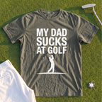 My Dad Sucks At Golf Premium Tee
