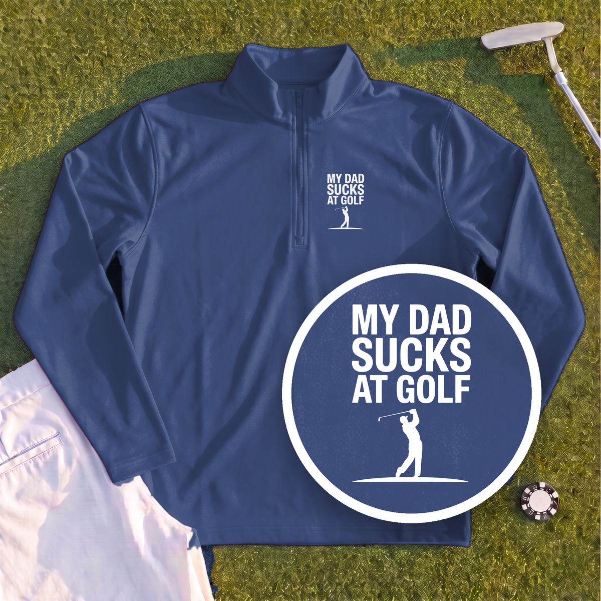 My Dad Sucks At Golf Quarter Zip