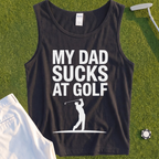 My Dad Sucks At Golf Tank