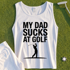 My Dad Sucks At Golf Tank