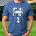 My Dad Sucks At Golf Tee worn on the golf course, Royal