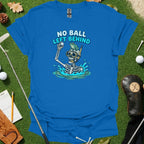 No Ball Left Behind Tee