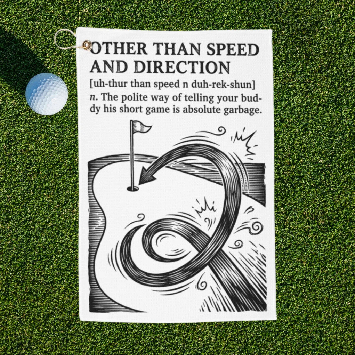 Other Than Speed And Direction Golf Towel