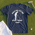 Overthinking Premium Tee