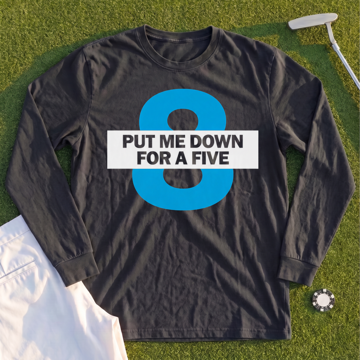 Put Me Down For a Five Long Sleeve Tee