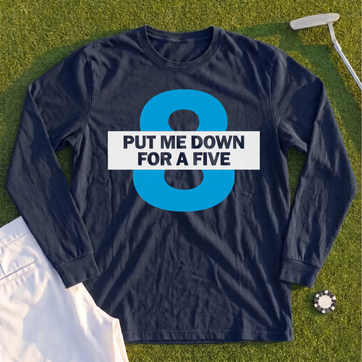 Put Me Down For a Five Long Sleeve Tee