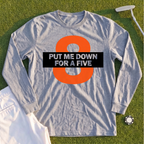 Put Me Down For a Five Long Sleeve Tee