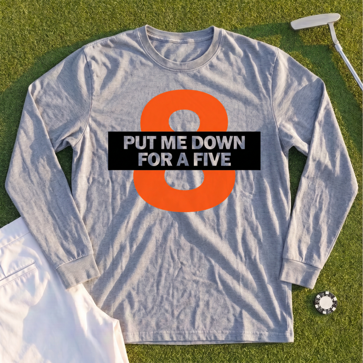 Put Me Down For a Five Long Sleeve Tee