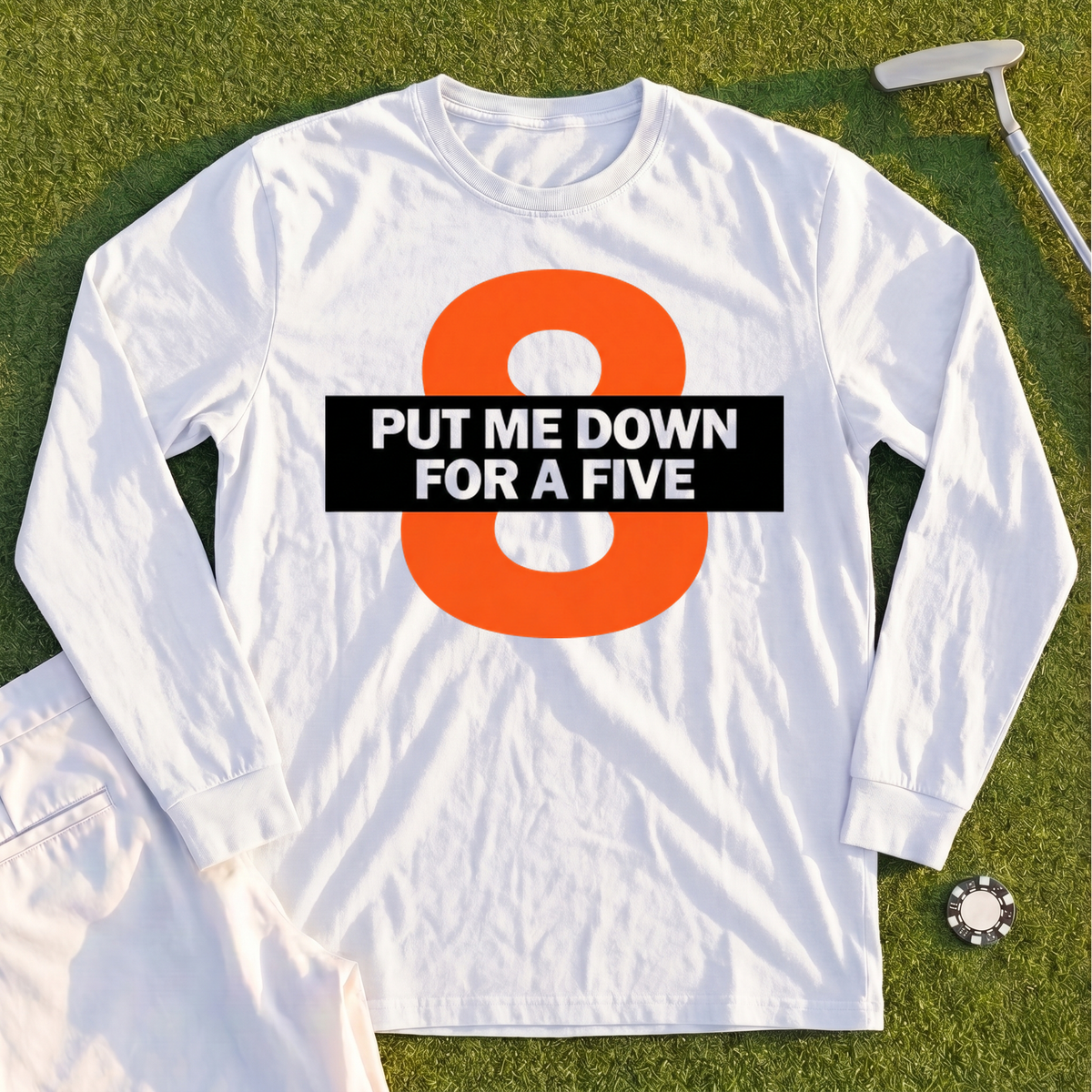 Put Me Down For a Five Long Sleeve Tee