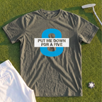 Put Me Down For a Five Premium Tee