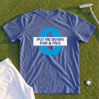 Put Me Down For a Five Premium Tee
