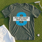 Put Me Down For a Five Tee