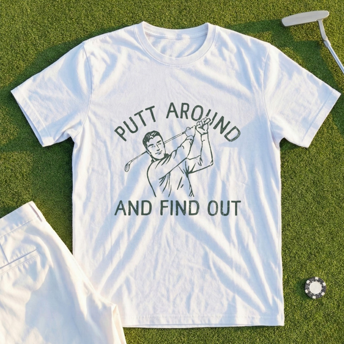 Putt Around And Find Out Tee