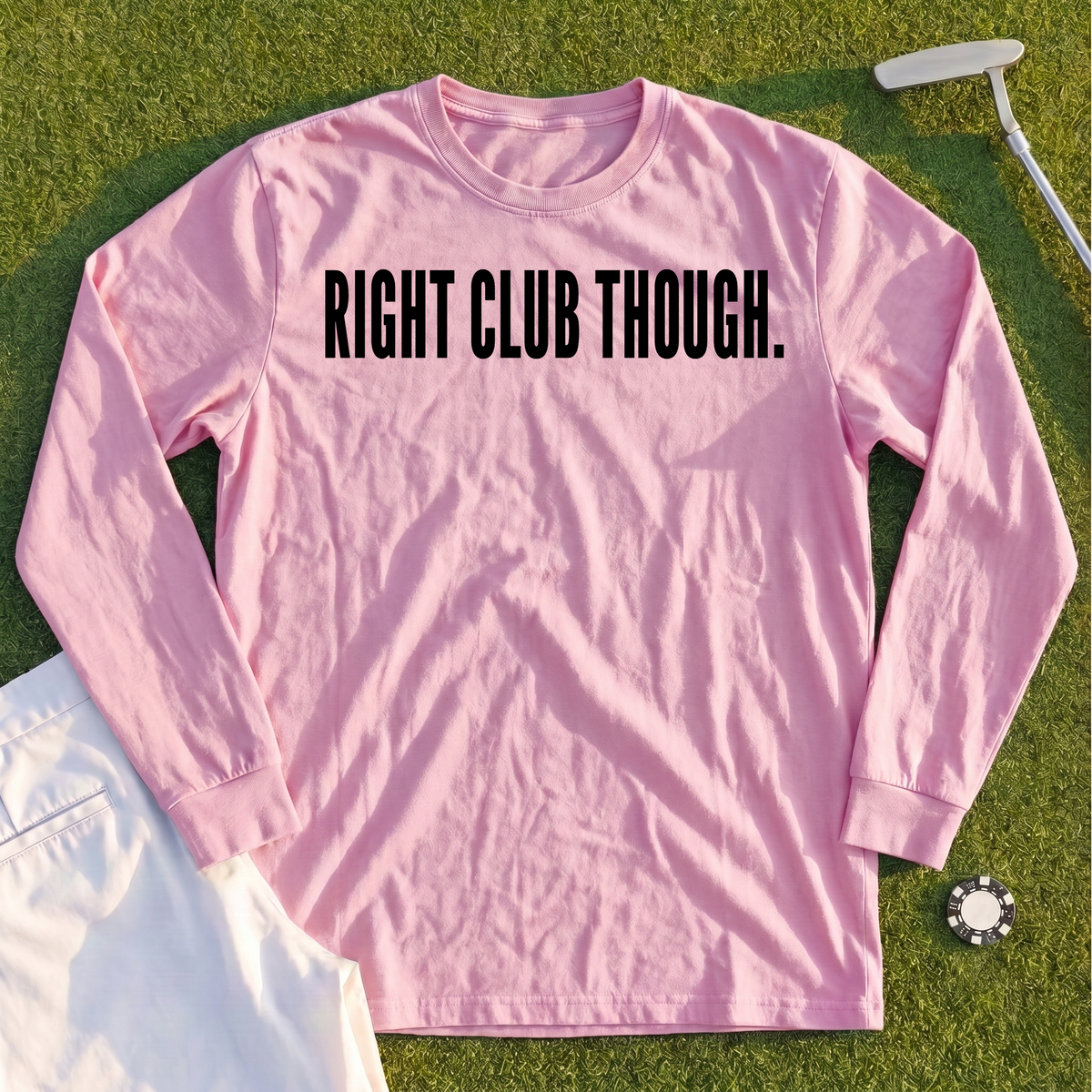 RIGHT CLUB THOUGH Long Sleeve Tee
