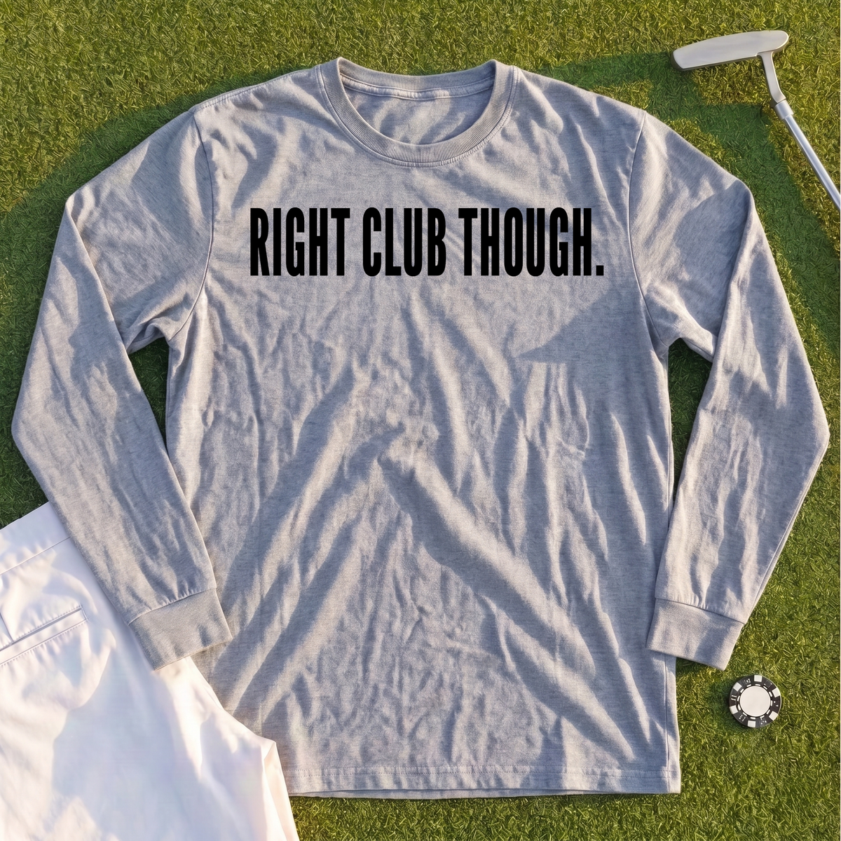 RIGHT CLUB THOUGH Long Sleeve Tee
