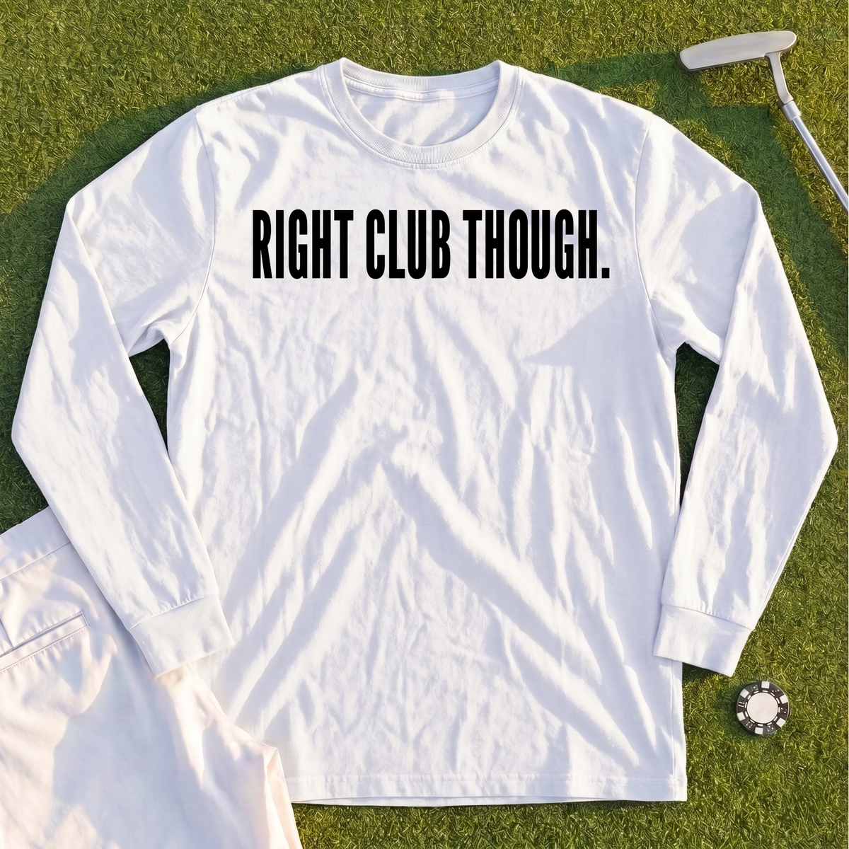 RIGHT CLUB THOUGH Long Sleeve Tee