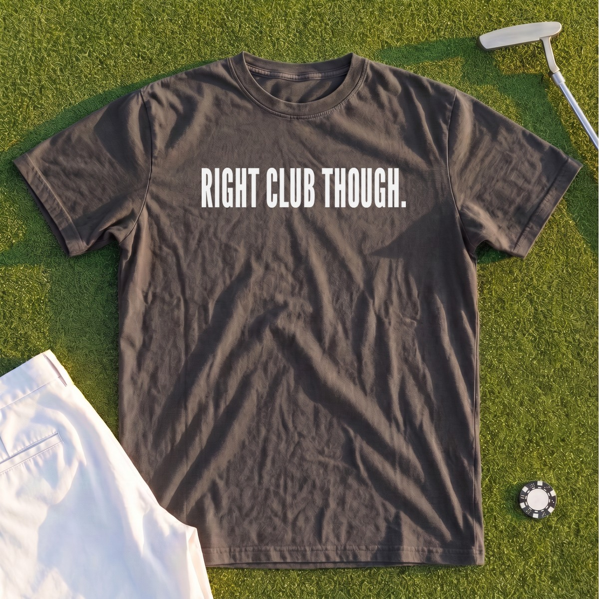 RIGHT CLUB THOUGH Premium Tee