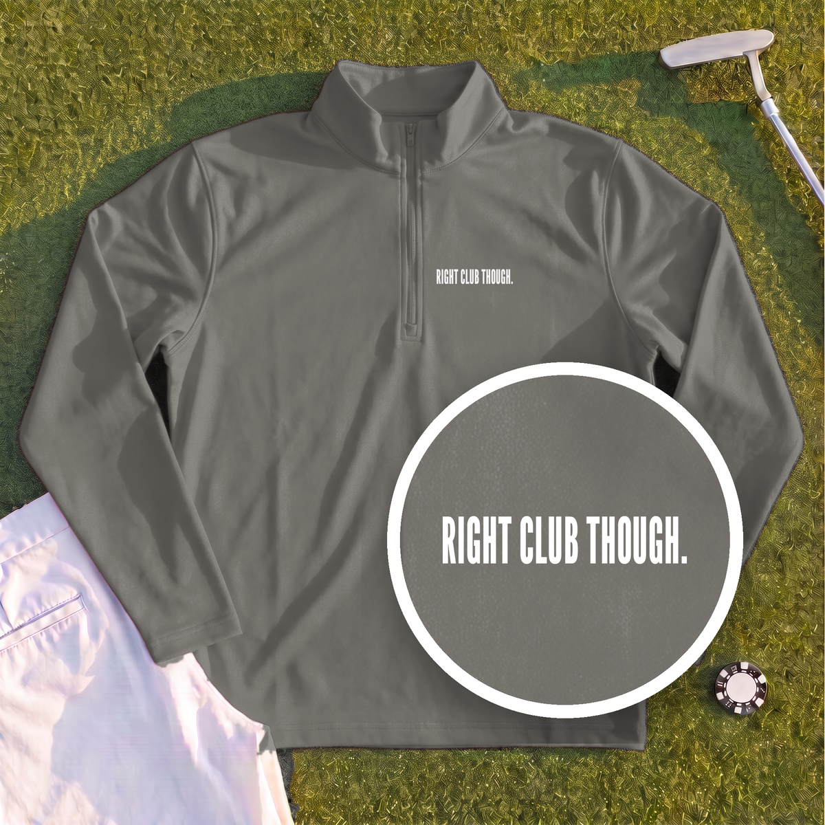 RIGHT CLUB THOUGH Quarter Zip