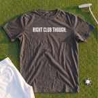 Right Club Though Dimples Premium Tee