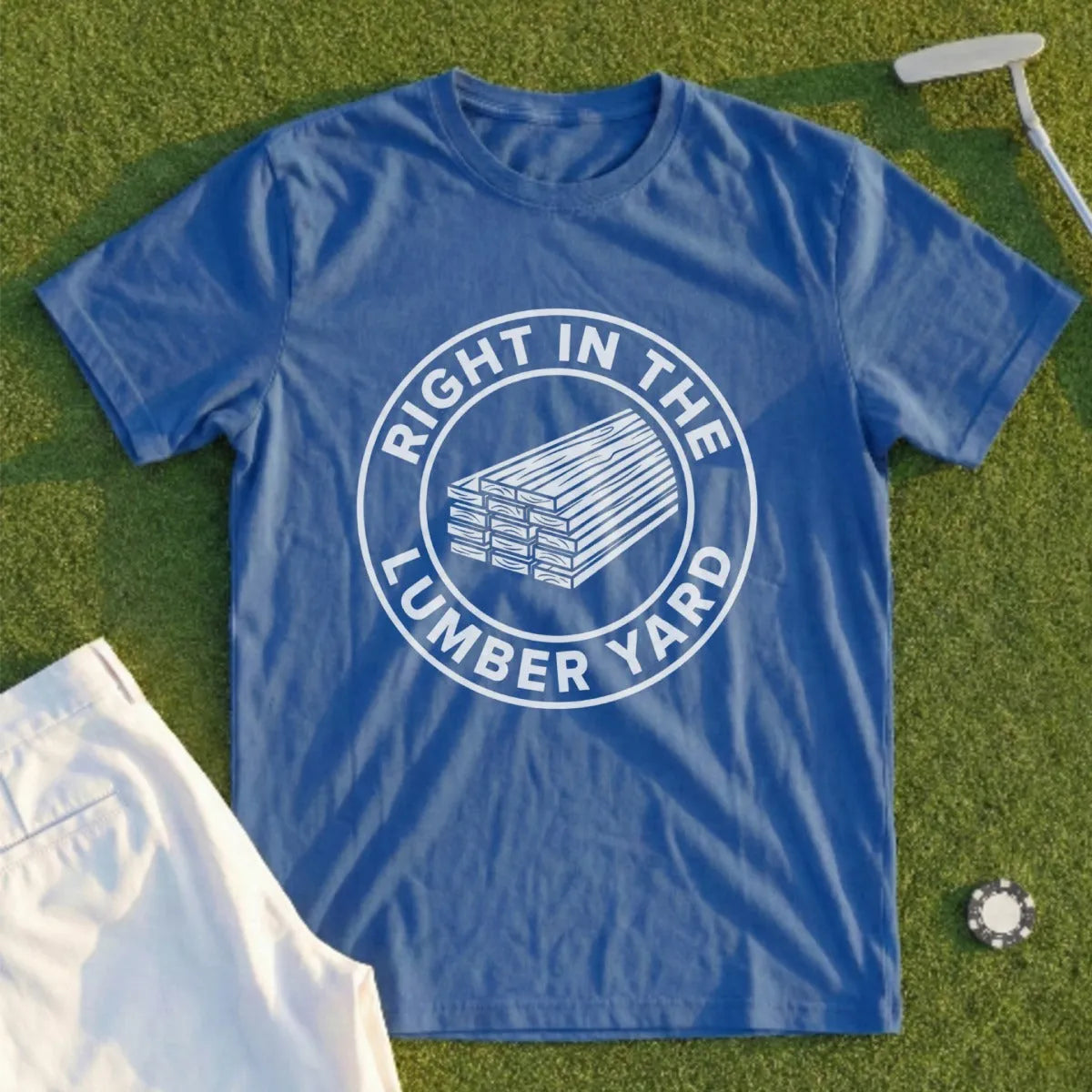 Right In The Lumber Yard Tee