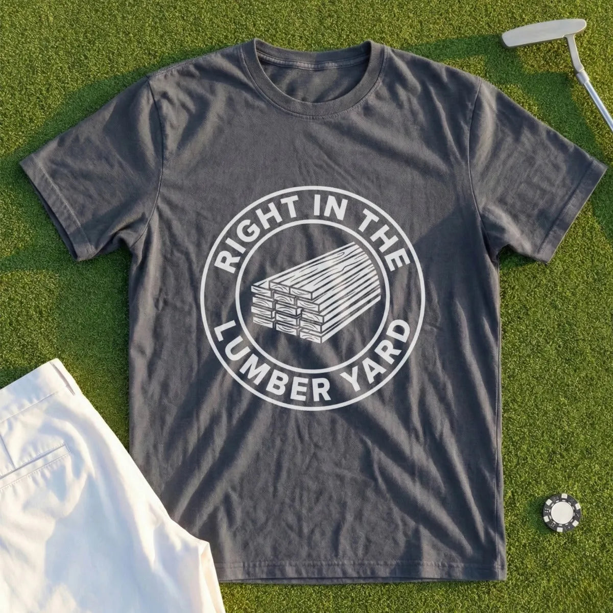 Right In The Lumber Yard Tee