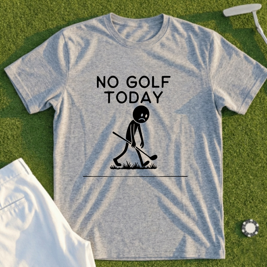 Sad No Golf Today Tee