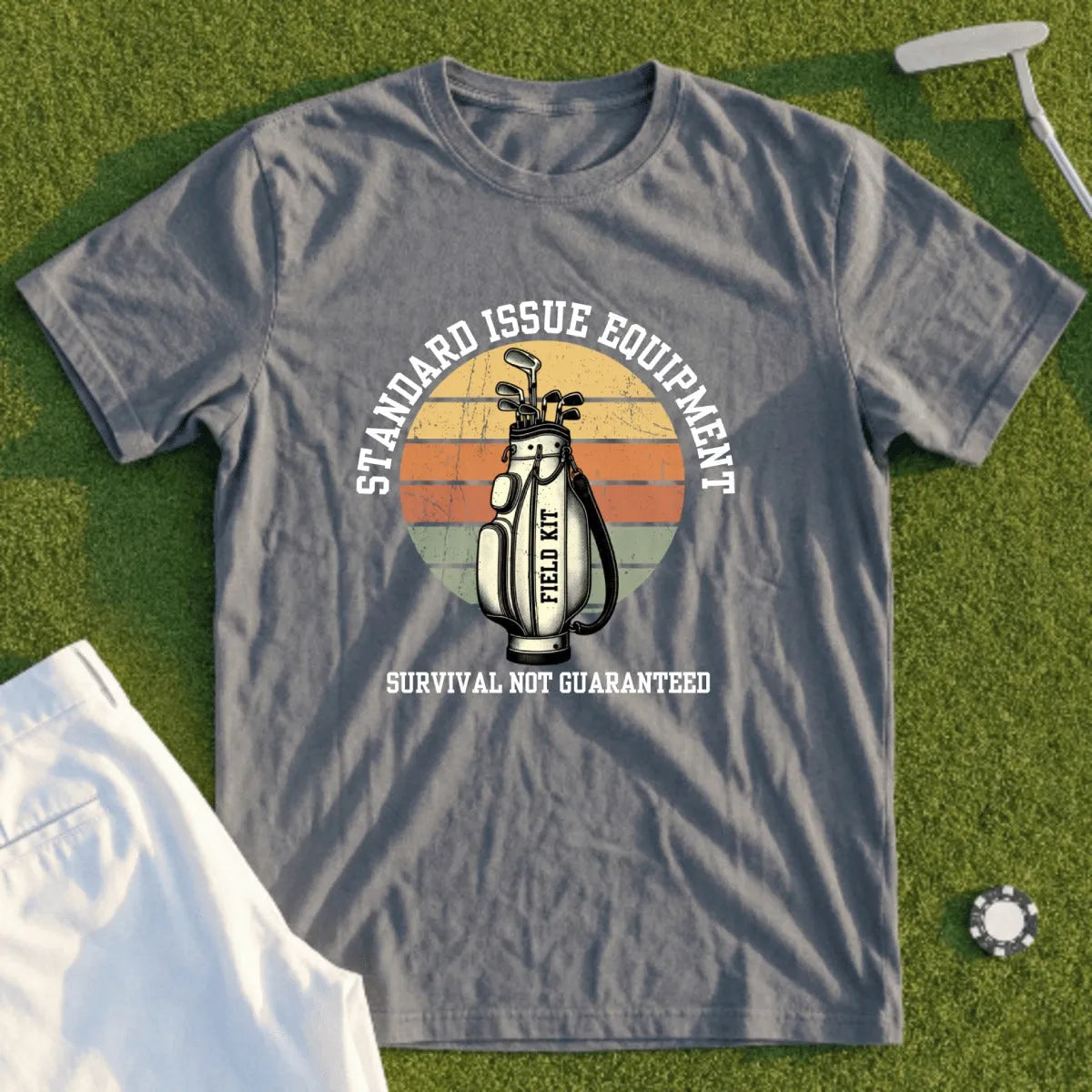 Grey t-shirt with "Standard Issue Equipment Field Kit Survival Not Guaranteed" and a golf bag graphic.