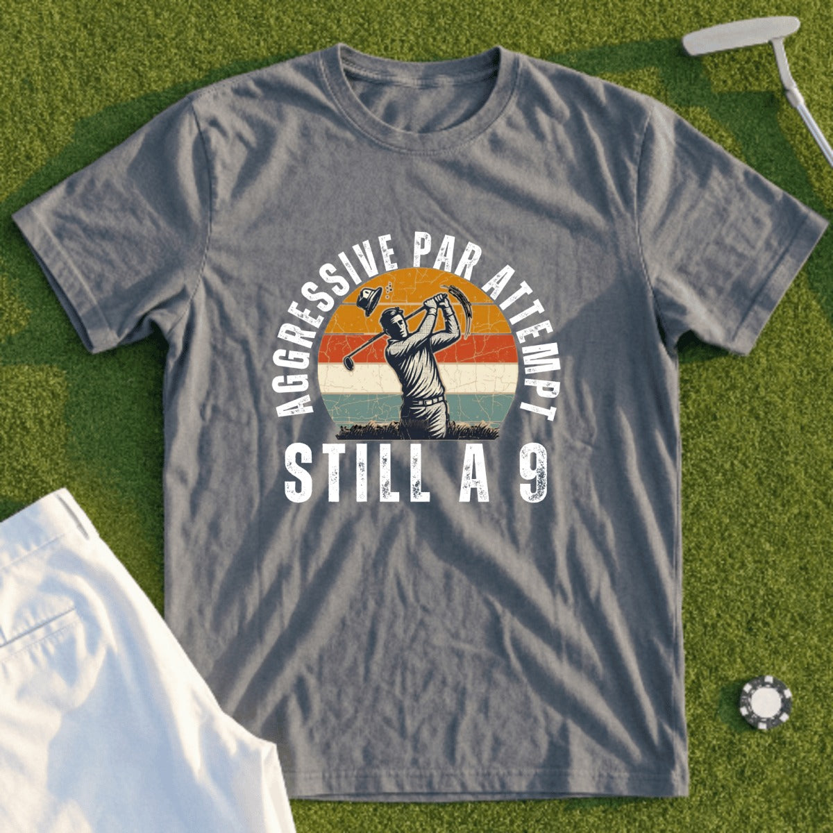 Grey t-shirt with "Aggressive Par Attempt Still a 9" and a golfer graphic.