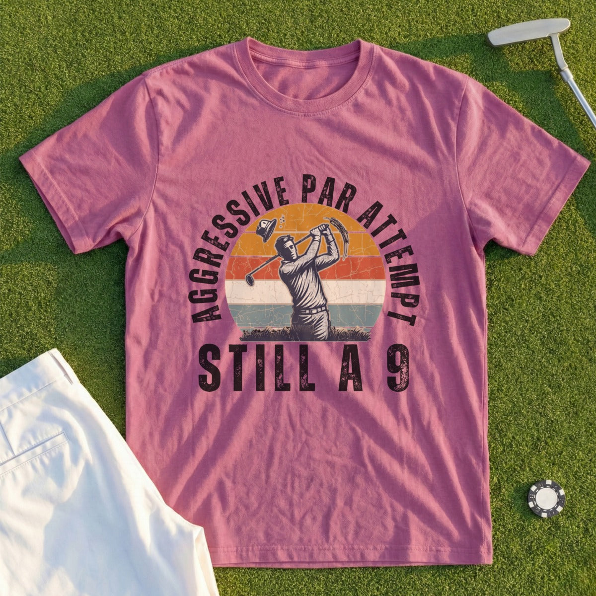 T-shirt with golfer swinging, "AGGRESSIVE PAR ATTEMPT STILL A 9" text.