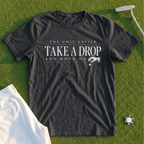 Take A Drop Tee