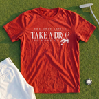 Take A Drop Tee