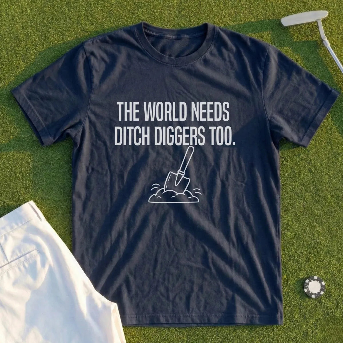 Navy t-shirt with "The World Needs Ditch Diggers Too" and a shovel graphic.